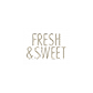 Fresh & Sweet