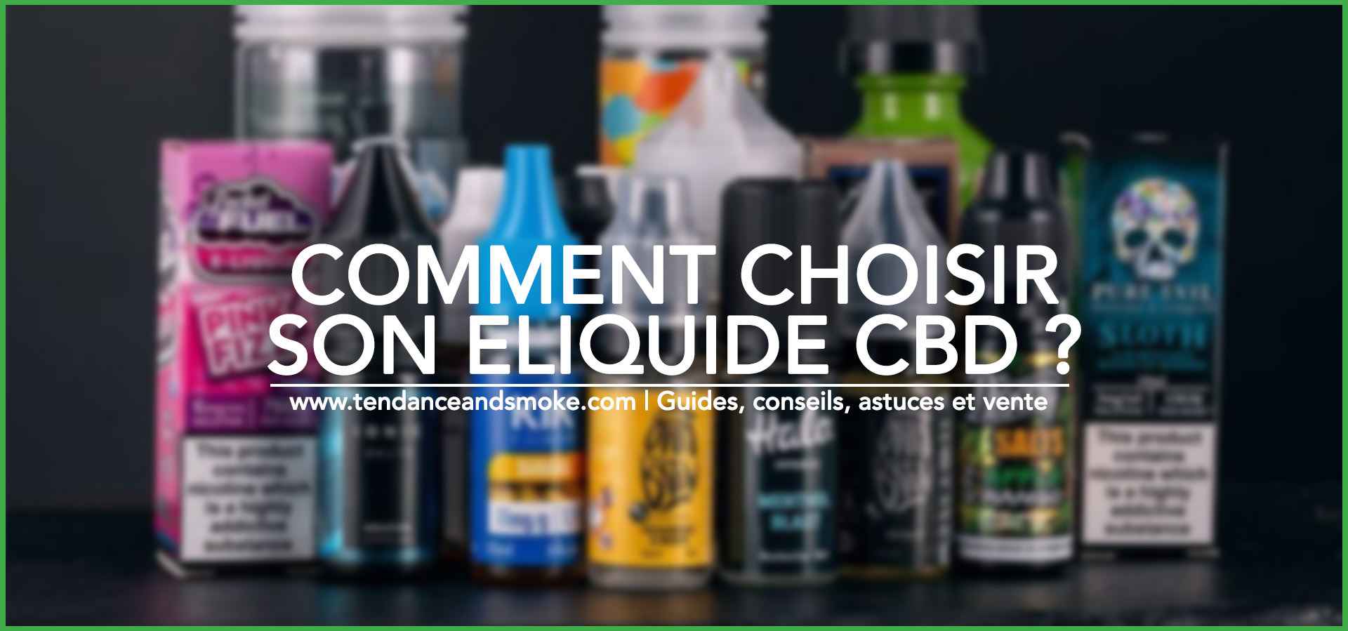 Comment choisir son e-liquide CBD ?