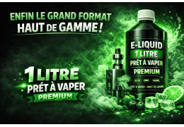 E-liquide 1L prêt à vaper premium : enfin le grand format haut de gamme